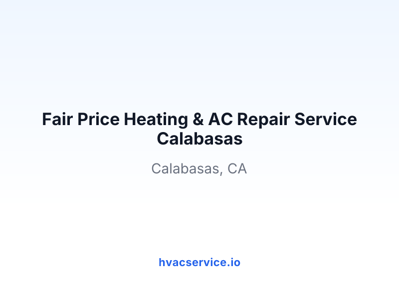 Fair Price Heating & AC Repair Service Calabasas