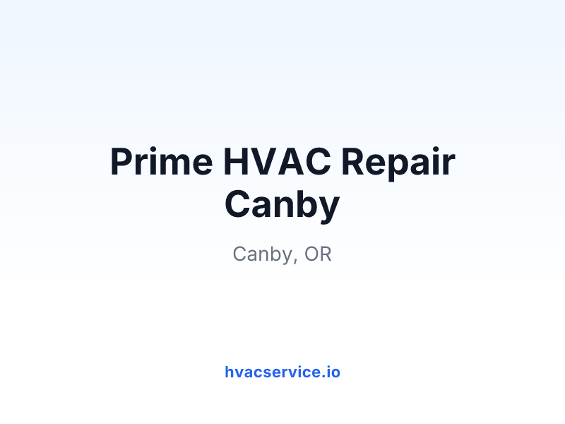 Prime HVAC Repair Canby