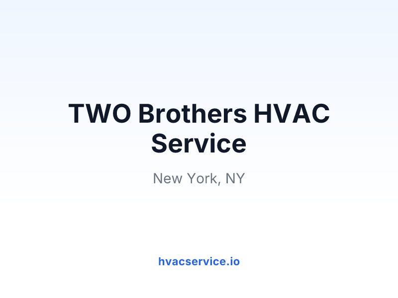 TWO Brothers HVAC Service
