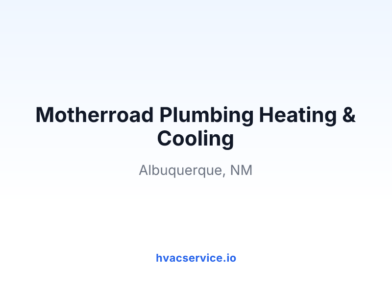 Motherroad Plumbing Heating & Cooling