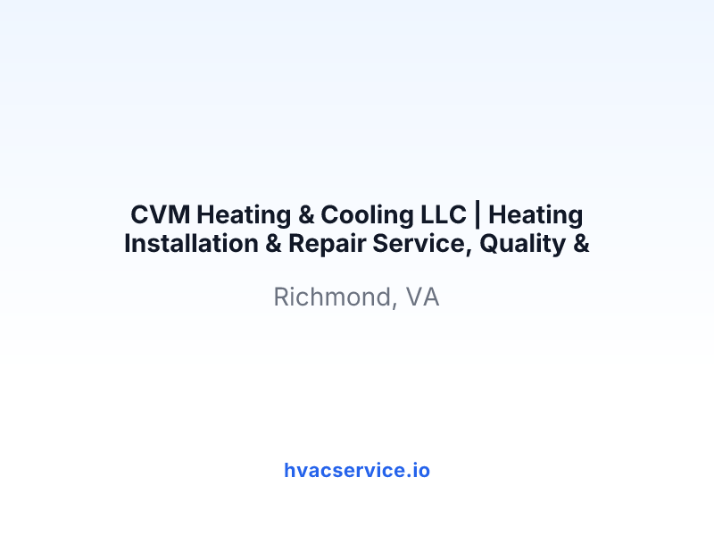CVM Heating & Cooling LLC | Heating Installation & Repair Service, Quality & Affordable Heating and Cooling