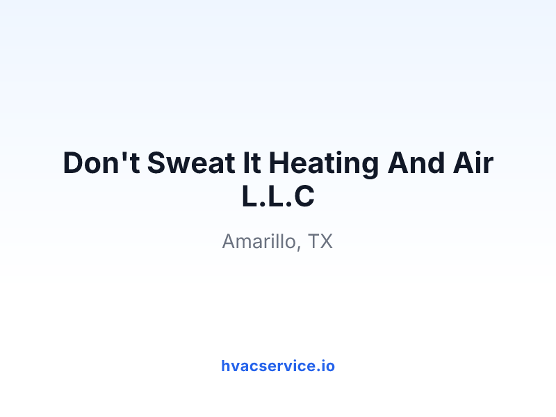 Don't Sweat It Heating And Air L.L.C