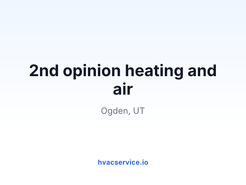 2nd opinion heating and air