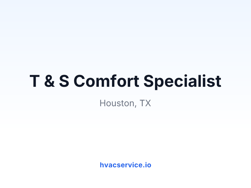 T & S Comfort Specialist