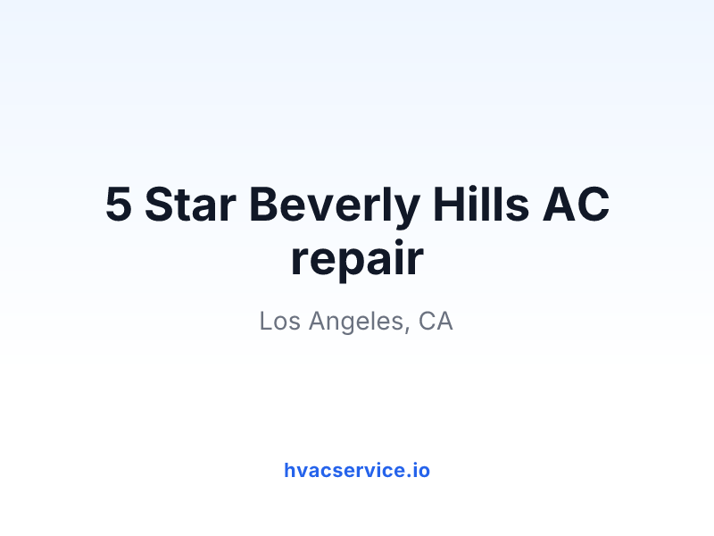 5 Star Beverly Hills AC repair