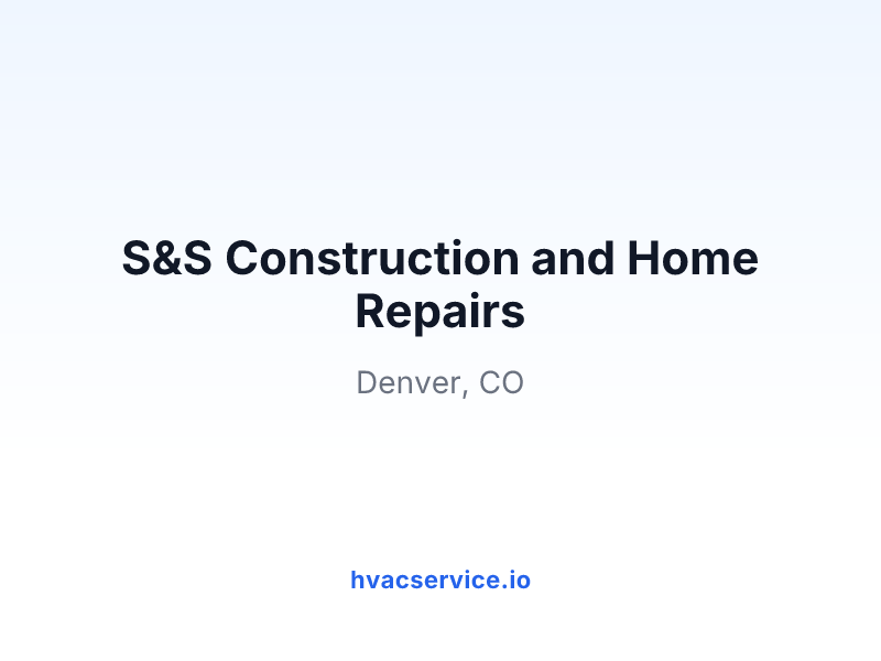 S&S Construction and Home Repairs