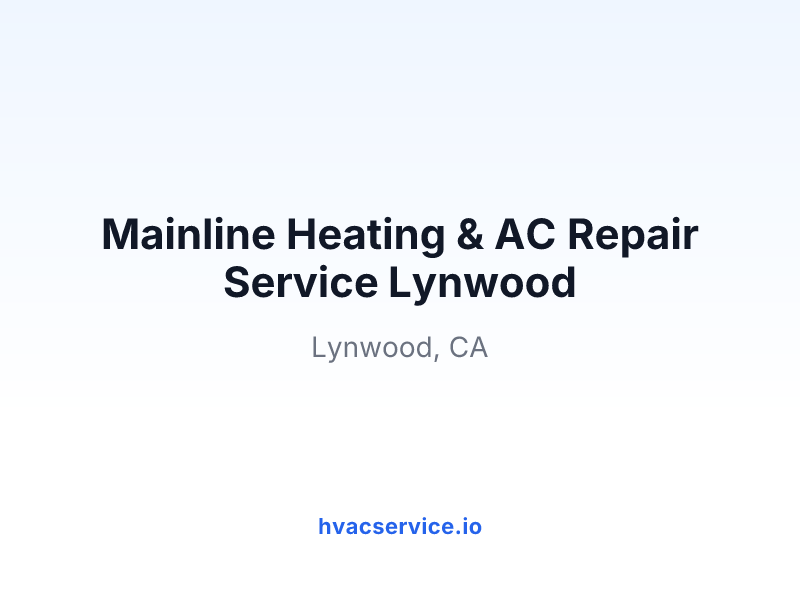 Mainline Heating & AC Repair Service Lynwood