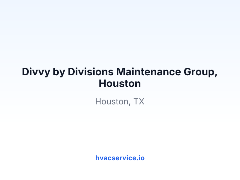 Divvy by Divisions Maintenance Group, Houston