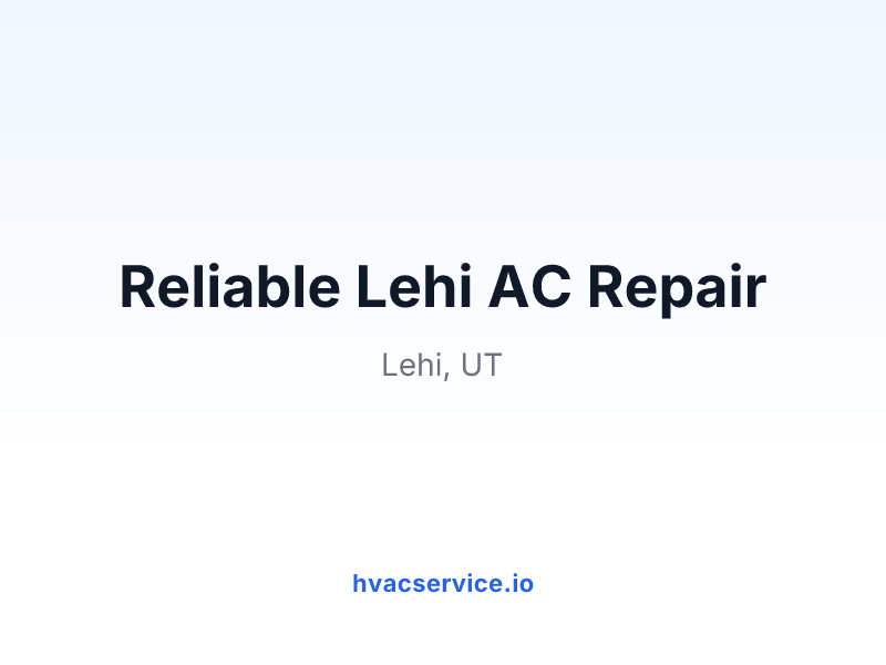 Reliable Lehi AC Repair