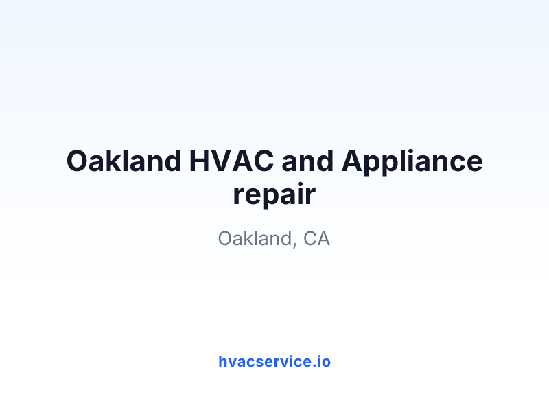 Oakland HVAC and Appliance repair