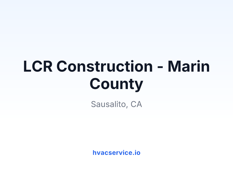 LCR Construction - Marin County