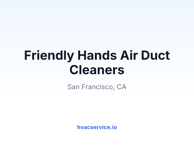 Friendly Hands Air Duct Cleaners