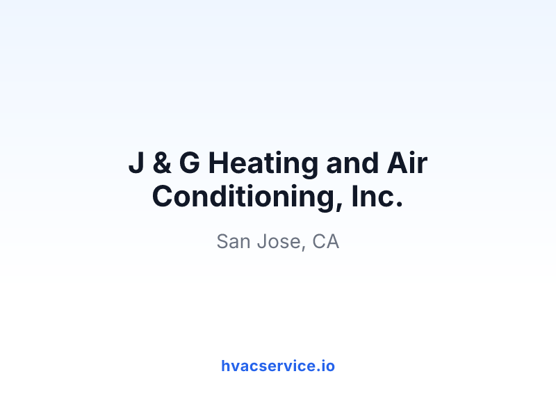 J & G Heating and Air Conditioning, Inc.
