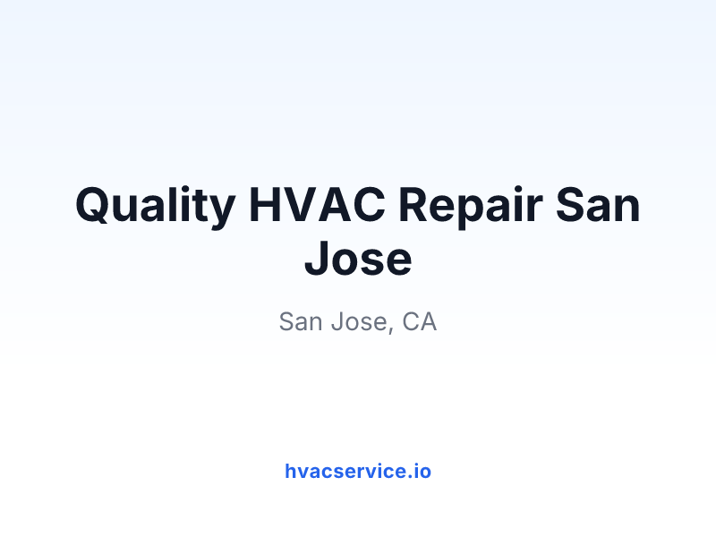 Quality HVAC Repair San Jose