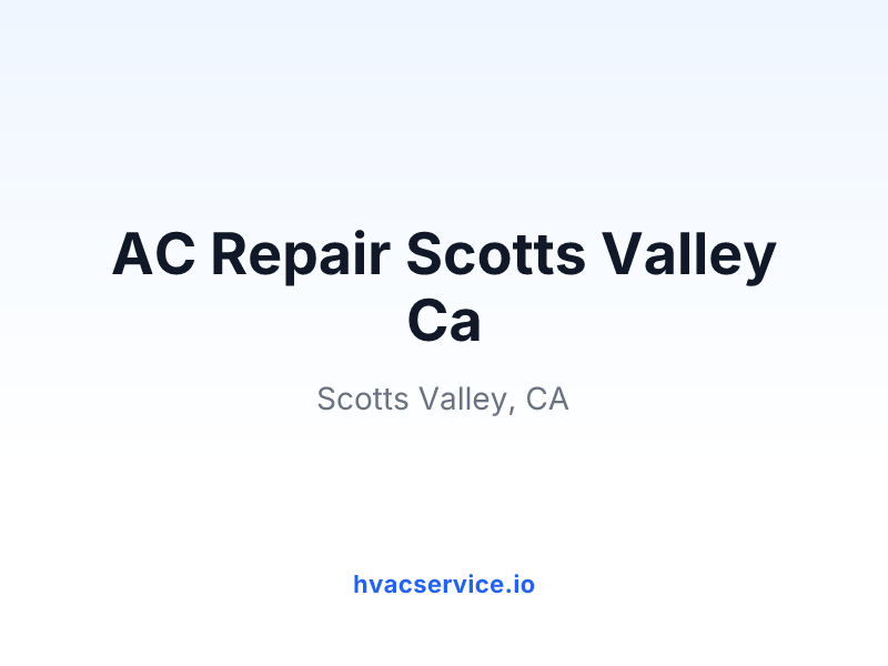 AC Repair Scotts Valley Ca