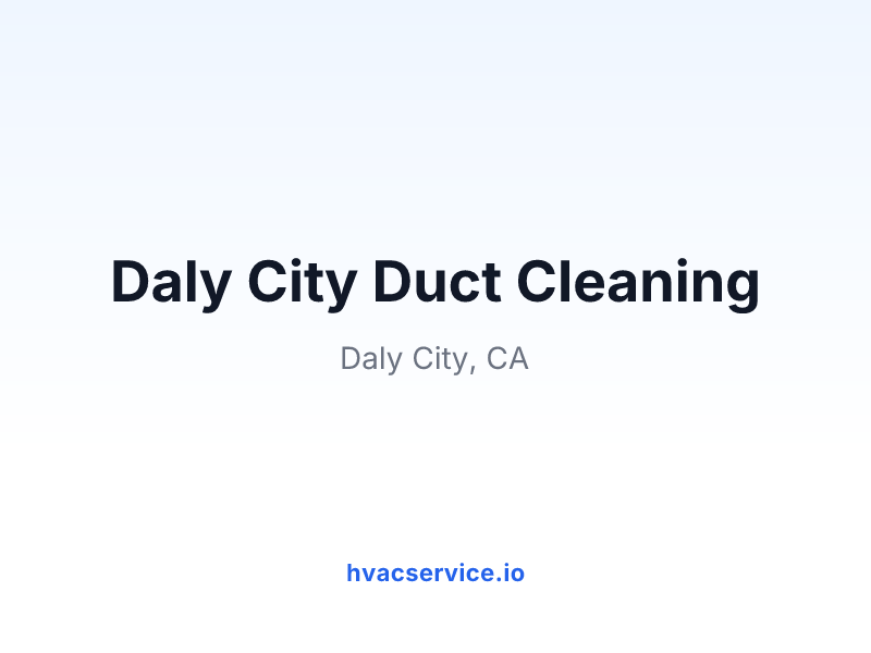 Daly City Duct Cleaning