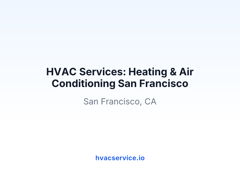 HVAC Services: Heating & Air Conditioning San Francisco