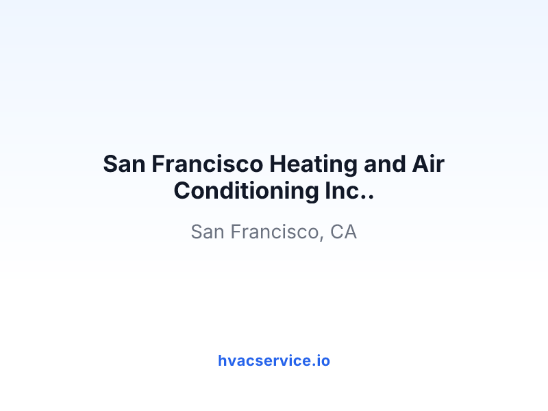 San Francisco Heating and Air Conditioning Inc..