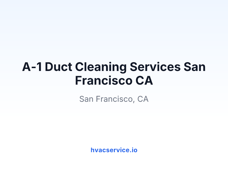 A-1 Duct Cleaning Services San Francisco CA