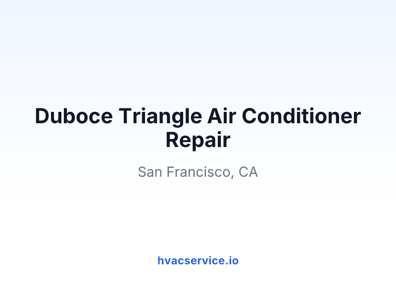Duboce Triangle Air Conditioner Repair