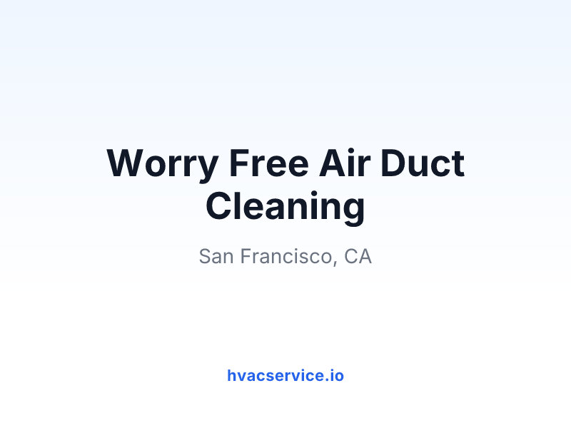 Worry Free Air Duct Cleaning