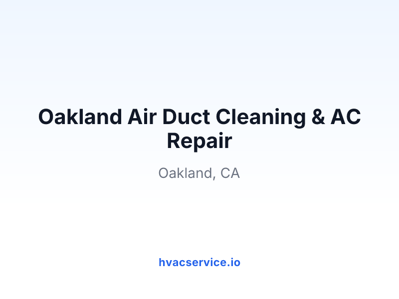 Oakland Air Duct Cleaning & AC Repair