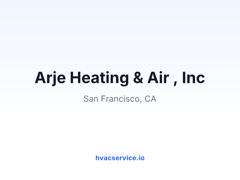 Arje Heating & Air , Inc