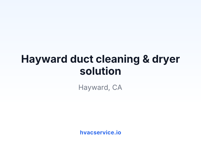 Hayward duct cleaning & dryer solution