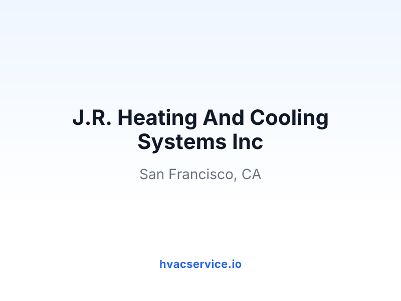 J.R. Heating And Cooling Systems Inc