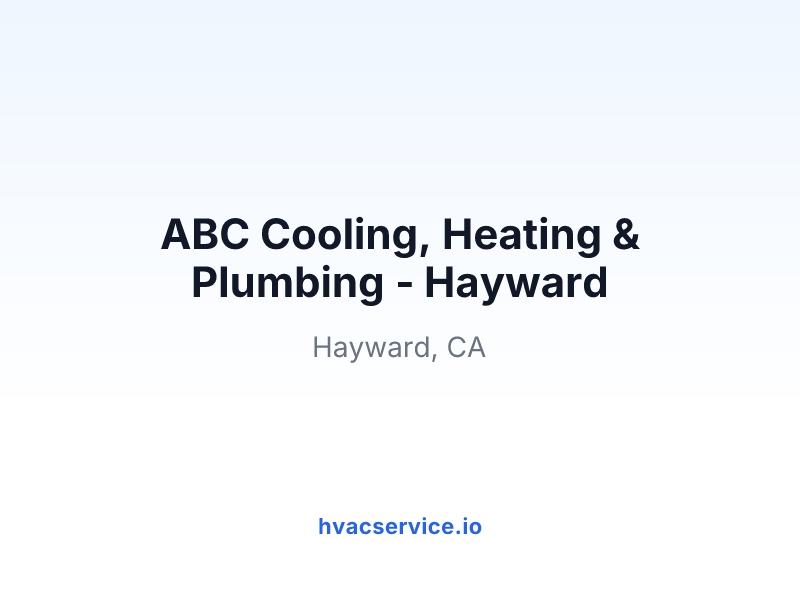 ABC Cooling, Heating & Plumbing - Hayward