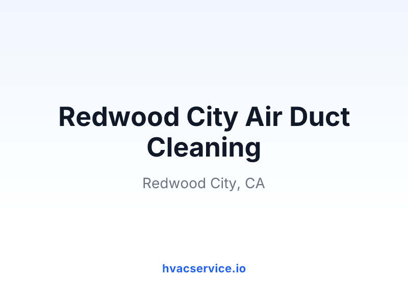Redwood City Air Duct Cleaning