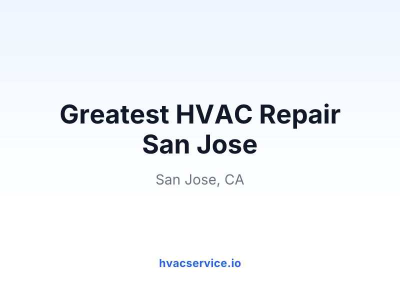 Greatest HVAC Repair San Jose