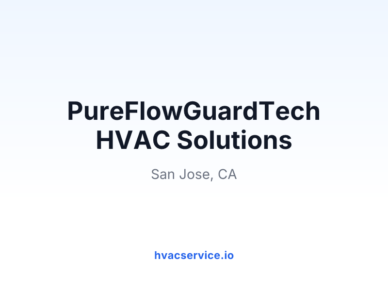PureFlowGuardTech HVAC Solutions