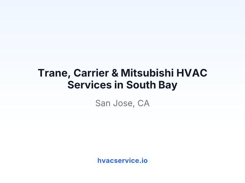 Trane, Carrier & Mitsubishi HVAC Services in South Bay