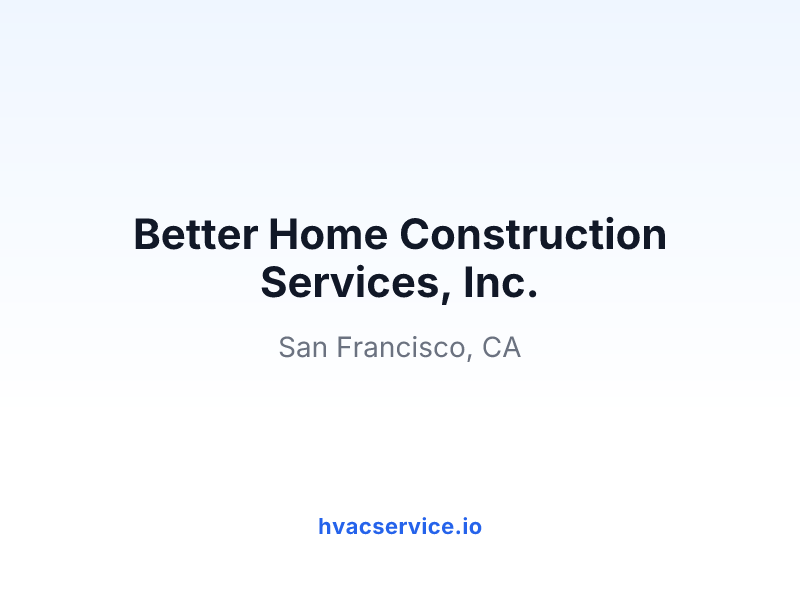 Better Home Construction Services, Inc.