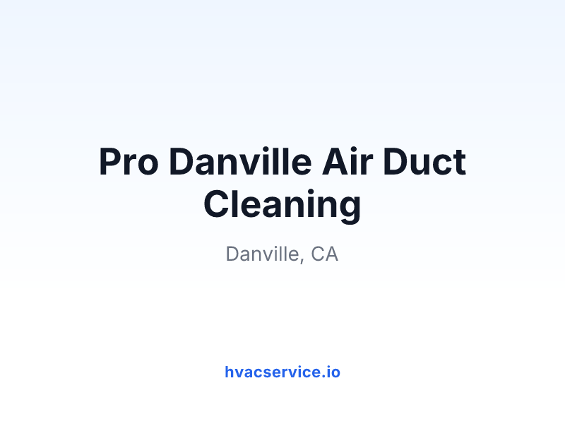 Pro Danville Air Duct Cleaning