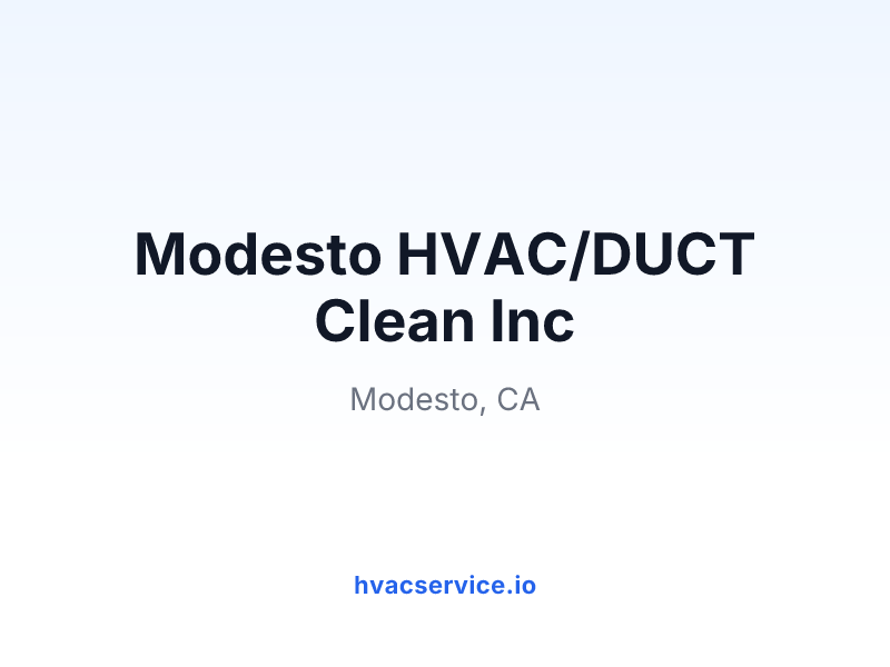 Modesto HVAC/DUCT Clean Inc
