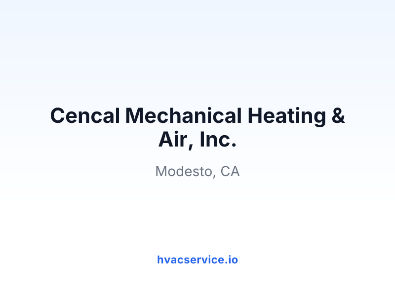 Cencal Mechanical Heating & Air, Inc.