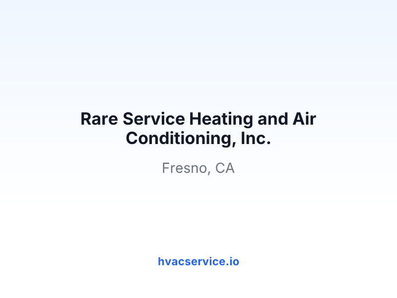 Rare Service Heating and Air Conditioning, Inc.
