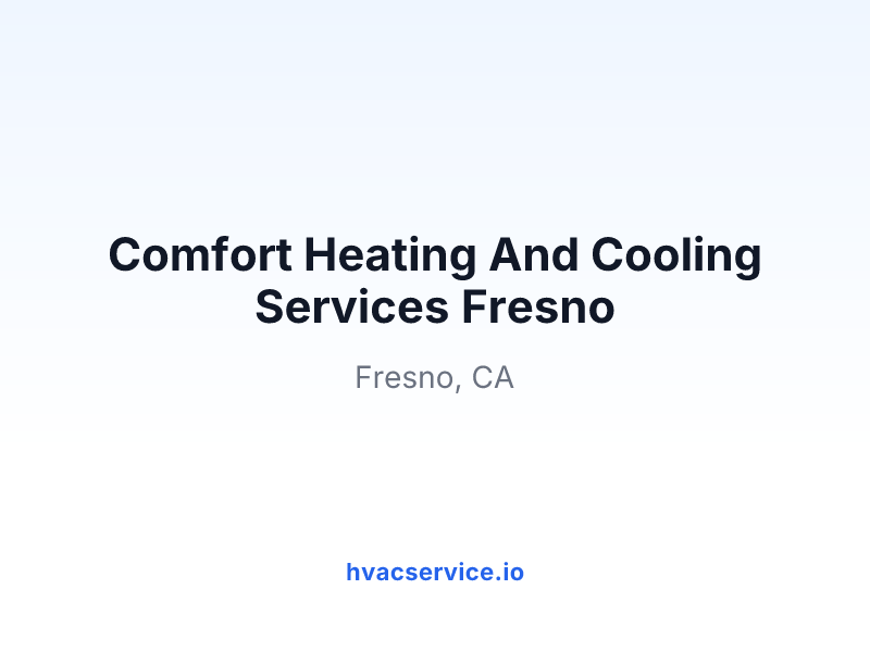 Comfort Heating And Cooling Services Fresno