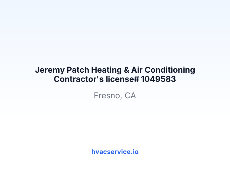 Jeremy Patch Heating & Air Conditioning Contractor's license# 1049583