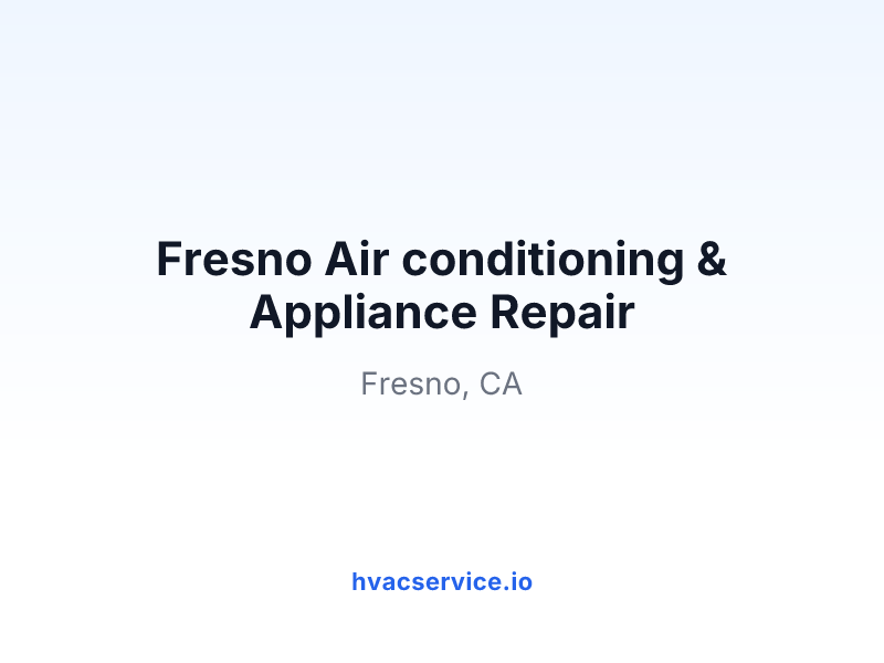 Fresno Air conditioning & Appliance Repair