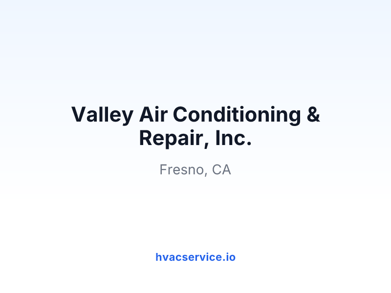 Valley Air Conditioning & Repair, Inc.