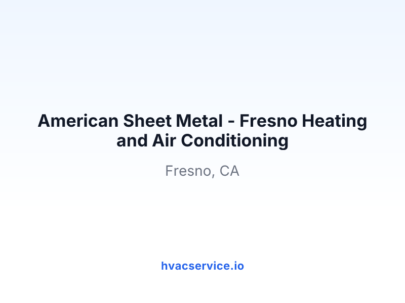 American Sheet Metal - Fresno Heating and Air Conditioning
