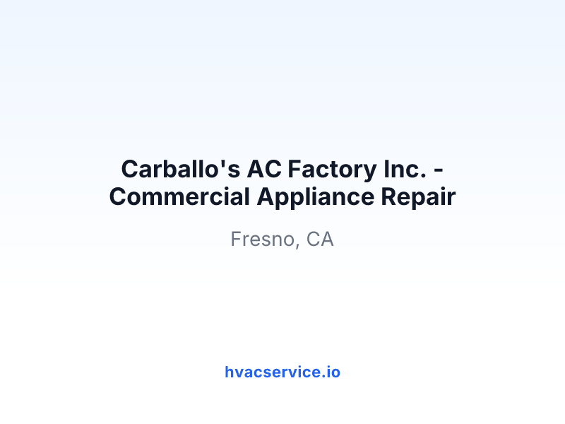 Carballo's AC Factory Inc. - Commercial Appliance Repair
