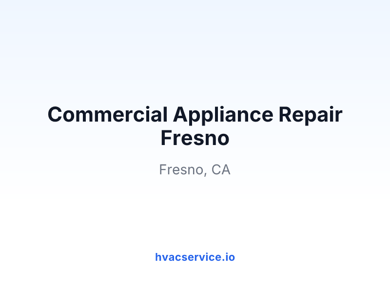 Commercial Appliance Repair Fresno