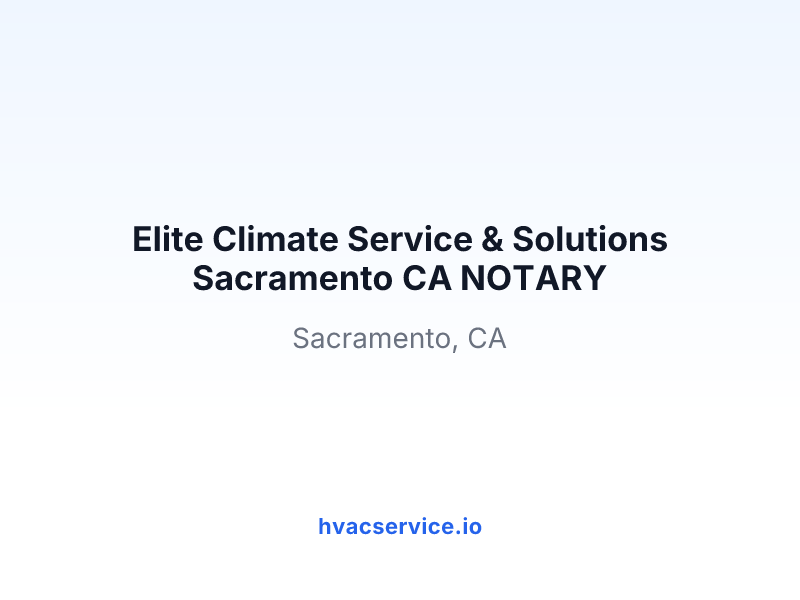 Elite Climate Service & Solutions Sacramento CA NOTARY