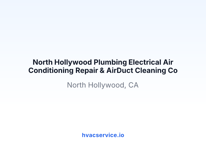 North Hollywood Plumbing Electrical Air Conditioning Repair & AirDuct Cleaning Co