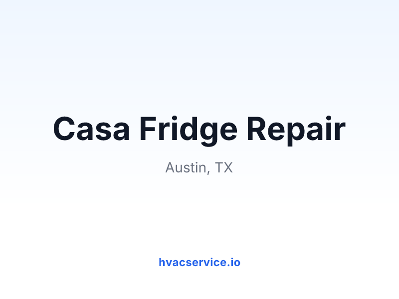 Casa Fridge Repair