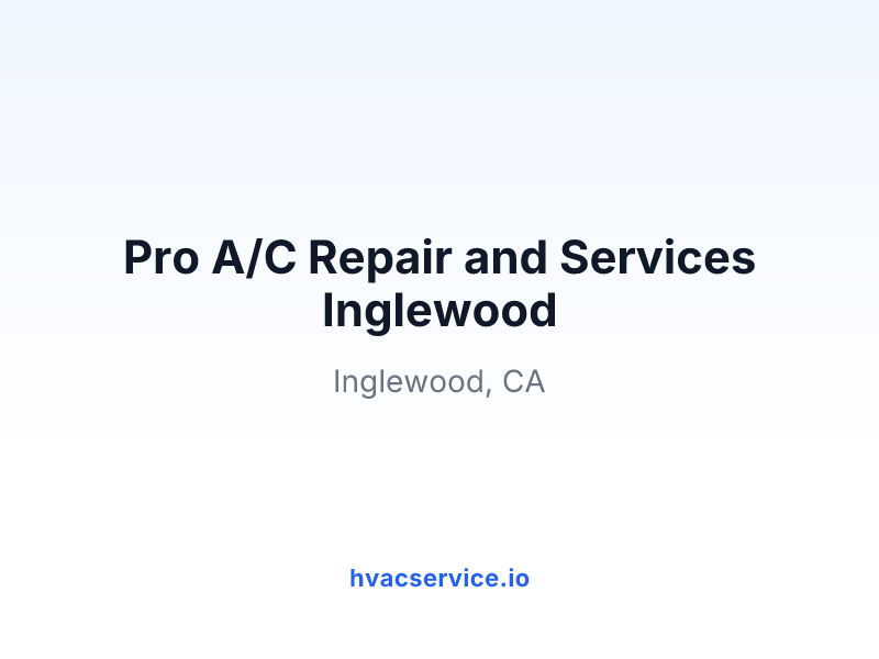 Pro A/C Repair and Services Inglewood